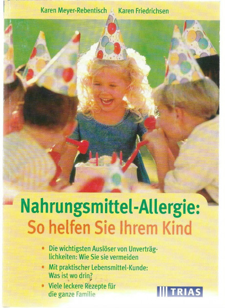 Nahrungsmittel-Allergie: So helfen Sie Ihrem Kind: Die wichtigsten Auslöser von Unverträglichkeiten: Wie Sie sie vermeiden. Mit praktischer ... Viele leckere Rezepte für die ganze Familie