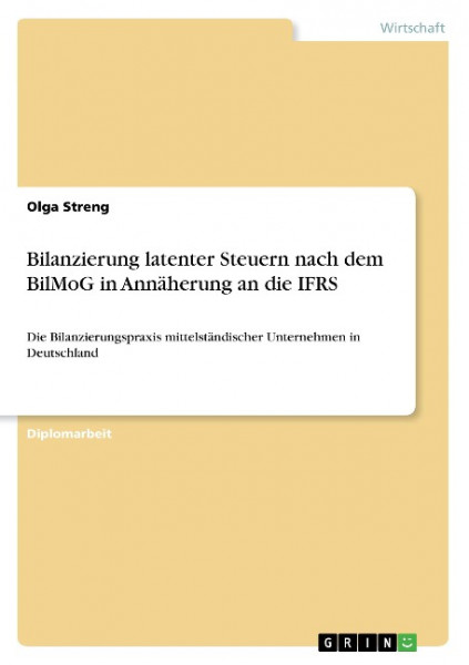 Bilanzierung latenter Steuern nach dem BilMoG in Annäherung an die IFRS