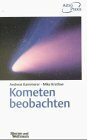 Kometen beobachten. Praktische Anleitung für Amateurbeobachter