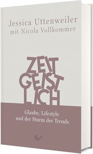 Zeitgeistlich: Glaube, Lifestyle und der Sturm der Trends