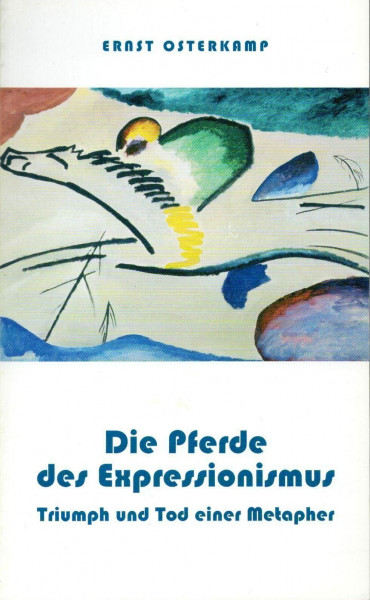 Die Pferde des Expressionismus: Triumph und Tod einer Metapher