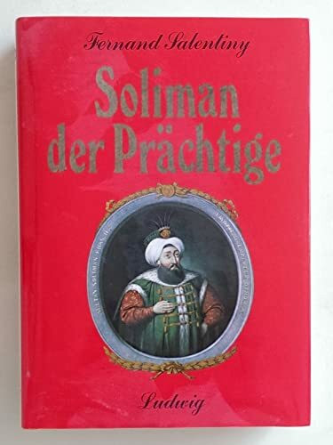 Soliman der Prächtige und das Osmanische Reich