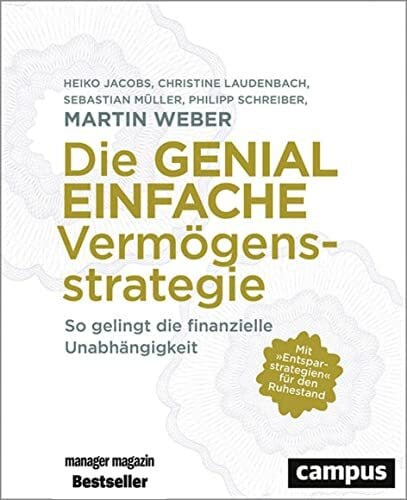 Die genial einfache Vermögensstrategie: So gelingt die finanzielle Unabhängigkeit