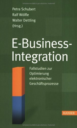 E-Business-Integration: Fallstudien zur Optimierung elektronischer Geschäftsprozesse