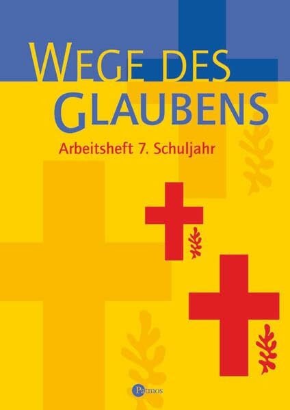 Religion Sekundarstufe I - Gymnasium - Bisherige Ausgabe - 7. Schuljahr: Wege des Glaubens - Arbeitsheft