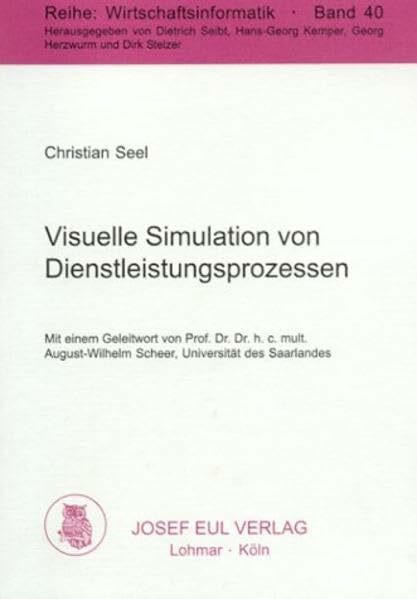 Visuelle Simulation von Dienstleistungsprozessen (Wirtschaftsinformatik)