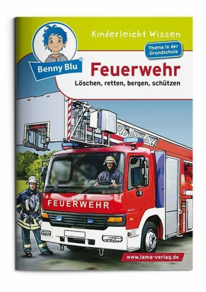 Benny Blu - Feuerwehr: Löschen, retten, bergen, schützen (Benny Blu Kindersachbuch)
