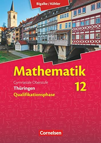 Bigalke/Köhler: Mathematik - Thüringen - Ausgabe 2015 - 12. Schuljahr: Schulbuch