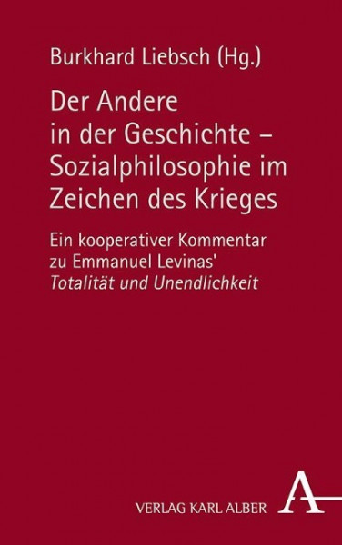 Der Andere in der Geschichte - Sozialphilosophie im Zeichen des Krieges