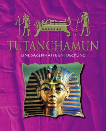 Tutanchamun: Eine sagenhafte Entdeckung