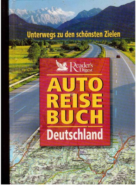 Reader's Digest Autoreisebuch Deutschland: Unterwegs zu den schönsten Zielen