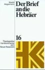 Theologischer Handkommentar zum Neuen Testament, Bd.16, Der Brief an die Hebräer
