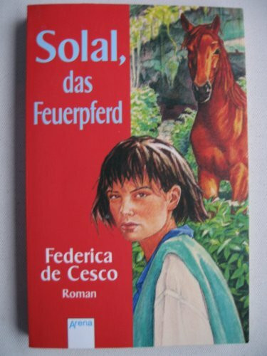 Solal, das Feuerpferd (Arena Taschenbücher)