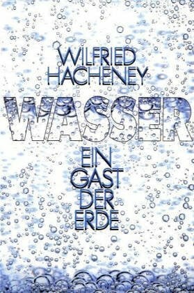 Wasser. Ein Gast der Erde