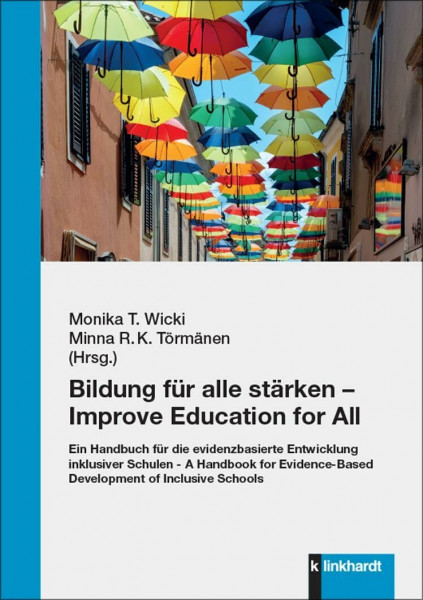 Bildung für alle stärken – Improve Education for All: Ein Handbuch für die evidenzbasierte Entwicklung inklusiver Schulen - A Handbook for Evidence-Based Development of Inclusive Schools