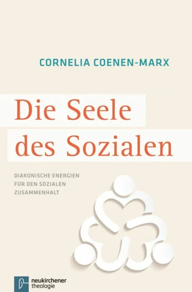 Die Seele des Sozialen: Diakonische Energien für den sozialen Zusammenhalt