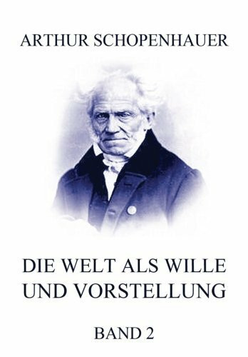 Die Welt als Wille und Vorstellung, Band 2