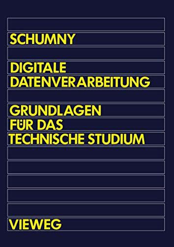 Digitale Datenverarbeitung: Grundlagen fur das technische Studium (Informationstechnik) (Germa...