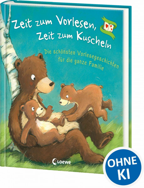 Zeit zum Vorlesen, Zeit zum Kuscheln - Die schönsten Vorlesegeschichten für die ganze Familie: Vorlesebuch zum Kuscheln, Einschlafen und Träumen
