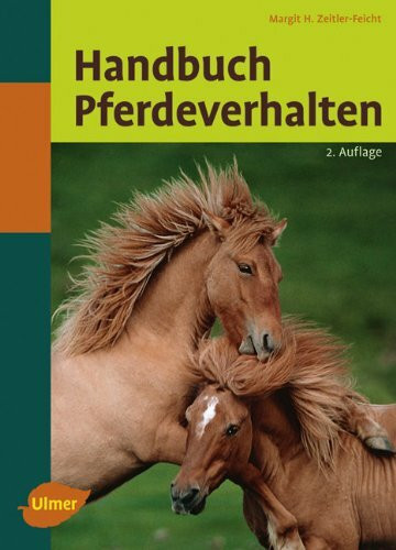 Handbuch Pferdeverhalten: Ursachen, Therapie und Prophylaxe von Problemverhalten (Reiterbibliothek)