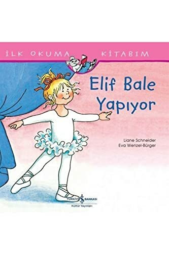 Elif Bale Yapıyor - İlk Okuma Kitabım