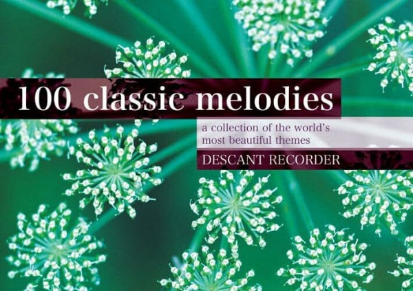 100 Classic Melodies for Descant Recorder.
