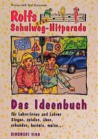 Rolfs neue Schulweg-Hitparade. Das Ideenbuch für Lehrerinnen und Lehrer