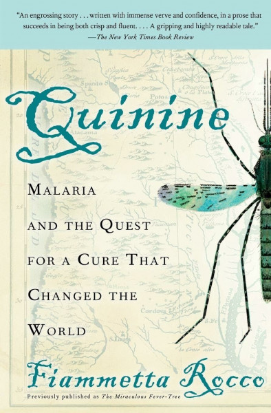 Quinine: Malaria and the Quest for a Cure That Changed the World: Malaria and the Quest for a Cure That Changed the World – An Epic Medical History of ... and Scientific Discovery from Rome to WWII