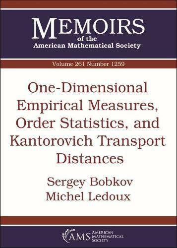 One-Dimensional Empirical Measures, Order Statistics, and Kantorovich Transport Distances (Memoirs of the American Mathematical Society, September 2019, Number 1259, Band 261)