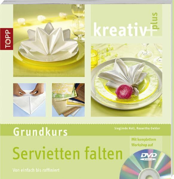 Servietten falten: Von einfach bis raffiniert (kreativ plus)