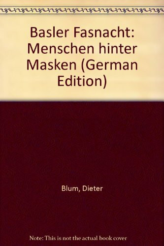 Basler Fasnacht - Menschen Hinter Masken