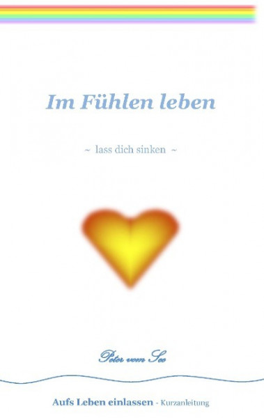 Im Fühlen leben