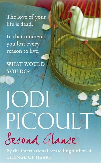 Hodder & Stoughton Second Glance, The Love Of Your Live Is Dead. In That Moment, You Lost Every Reason To Live. W...