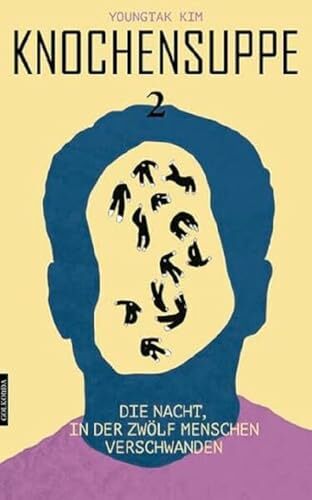 Knochensuppe (Band 2): Die Nacht, in der zwölf Menschen verschwanden Knochensuppe (Band 2): Die Nacht, in der zwölf Menschen verschwanden