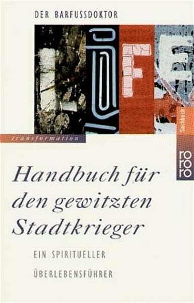 Handbuch für den gewitzten Stadtkrieger. Ein spiritueller Überlebensführer.