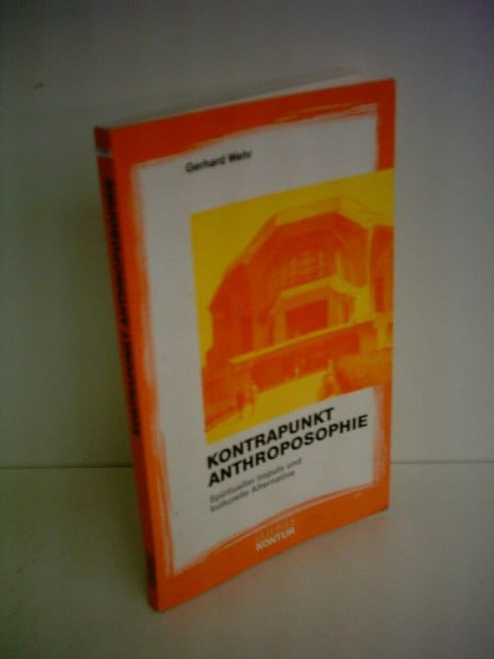 Kontrapunkt Anthroposophie: Spiritueller Impuls und kulturelle Alternative (Claudius Kontur)