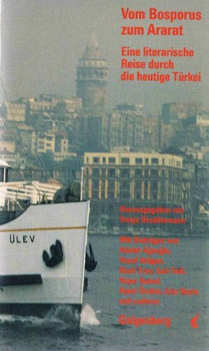 Vom Bosporus zum Ararat. Eine literarische Reise durch die heutige Türkei