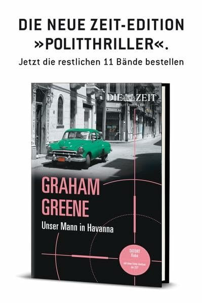 Unser Mann in Havanna: Gebundene Ausgabe aus der 12teiligen Zeit-Politthriller-Edition (ZEIT Kriminalromane)