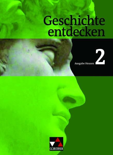 Geschichte entdecken – Hessen / Geschichte entdecken Hessen 2: Geschichte für Realschulen und Gesamtschulen (Geschichte entdecken – Hessen: Geschichte für Realschulen und Gesamtschulen)