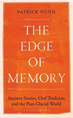 The Edge of Memory: Ancient Stories, Oral Tradition and the Post-Glacial World (Bloomsbury Sigma)