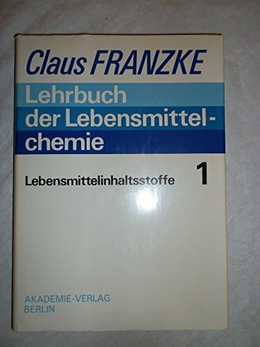 Lehrbuch der Lebensmittelchemie, Bd.1, Lebensmittelinhaltsstoffe (Lehrbuch der Lebensmittelchemie (in 2 Baenden))