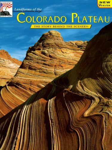 Landforms Heart of the Colorado Plateau: The Story Behind the Scenery