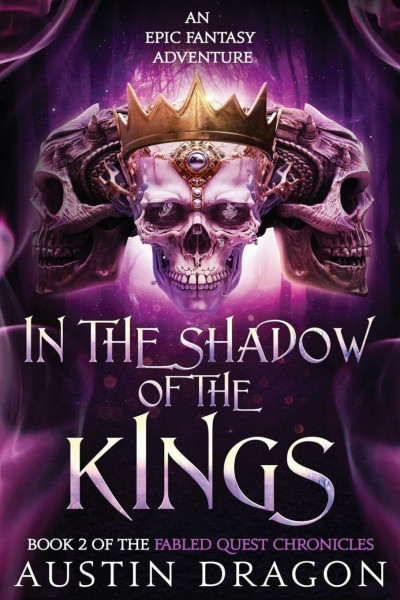 In the Shadow of the Kings: Fabled Quest Chronicles (Book 2): Fabled Quest Chronicles (Book 2): An Epic Fantasy Adventure