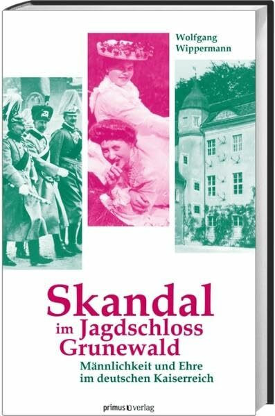 Skandal im Jagdschloss Grunewald: Männlichkeit und Ehre im deutschen Kaiserreich