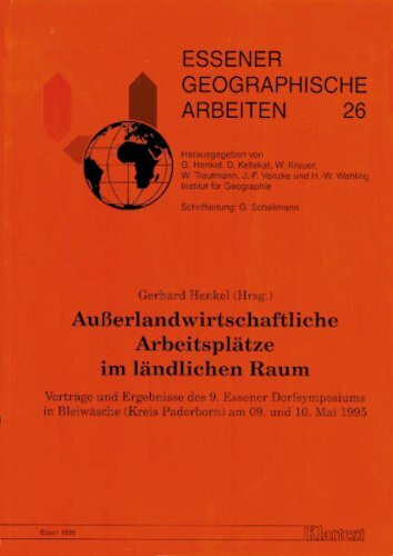 Ausserlandwirtschaftliche Arbeitsplätze im ländlichen Raum: Vorträge und Ergebnisse des 9. Essener Dorfsymposiums in Bleiwäsche (Kreis Paderborn) am 09. und 10. MAi