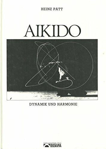 Aikido, Dynamik und Harmonie