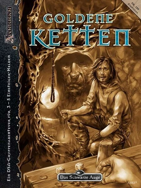 Goldene Ketten: Ein DSA-Gruppenabenteuer für 3-5 Einsteiger-Helden (Das Schwarze Auge: Aventurien)