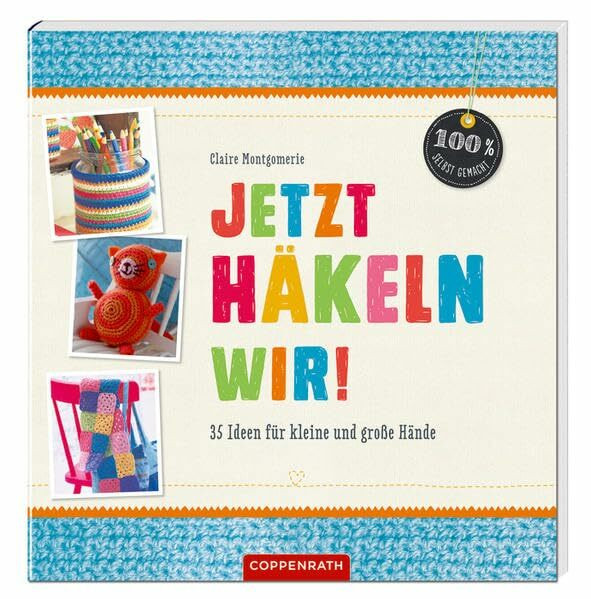 Jetzt häkeln wir!: 35 Ideen für kleine und große Hände