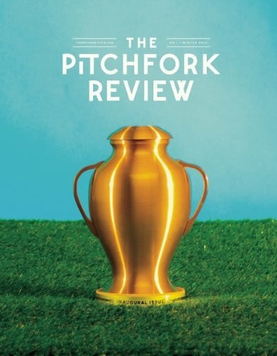 The Pitchfork Review No. 1: Winter 2014