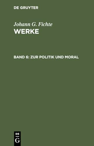 Werke, 11 Bde., Bd.6, Zur Politik und Moral.